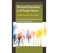 Doctoral Education as If People Matter: Critical Issues for the Future: 24 (Critical Issues in the Future of Learning and Teaching, 24)