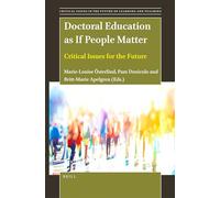 Doctoral Education as If People Matter: Critical Issues for the Future: 24 (Critical Issues in the Future of Learning and Teaching, 24)
