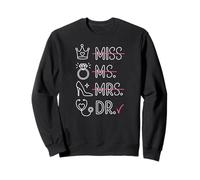 Doctoral Thesis Miss Ms. Mrs. Dr. Doctorate Women Doctor Sweatshirt