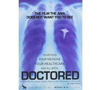 Doctored: The Film the AMA Does Not Want You to See by Jeff Hays Films