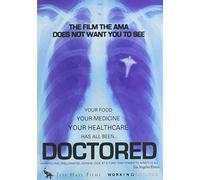 Doctored: The Film the AMA Does Not Want You to See [DVD] [2012]