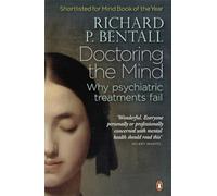 Doctoring the Mind : Why psychiatric treatments fail