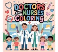 Doctors and Nurses Coloring: Celebrate real-life medical heroes with fun, bold, and easy coloring challenges for all ages.