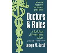 Doctors and Rules: A Sociology of Professional Values