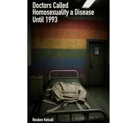 Doctors Called Homosexuality a Disease Until 1993