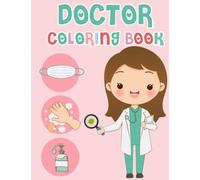 Doctors Coloring Book: Children's Activity Books Featuring Doctors, Nurses, Pediatricians for Toddlers Kids Ages 2-4 Express Their Creativity and ... Book: Nurses Coloring Book for Toddlers Kids