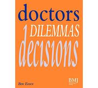 Doctors, Dilemmas, Decisions