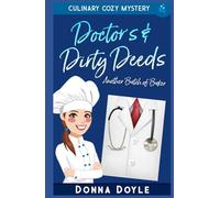 Doctor's & Dirty Deeds: Culinary Cozy Mystery (Another Batch of Baker Cozy Mysteries)