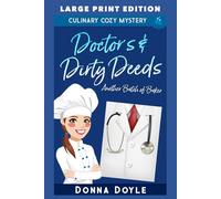 Doctor's & Dirty Deeds: LARGE PRINT EDITION: 10 (Another Batch of Baker Cozy Mysteries LARGE PRINT)