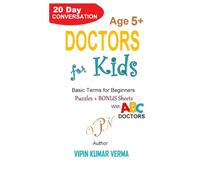 DOCTORS FOR KIDS: A Fun 20-Day Conversation Exploring Health, Anatomy, and the Human Body (20 Days for Kids: Vipinancy Series)
