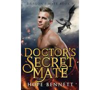 Doctor's Secret Mate: a dragon shifter gay romance (Dragon's Mate (Complete series))