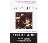 Doctors: The Biography of Medicine