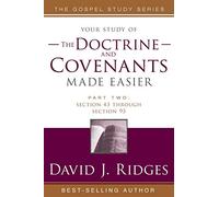Doctrine & Covenants Made Easier - Parts 2: Sections 43 - 93 (Gospel Studies)