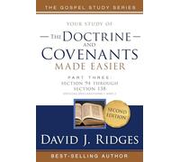 Doctrine & Covenants Made Easier Vol. 3: Section 94 Through Section 138; Official Declaration-1; Official Declaration-2 (D&c Made Easier)
