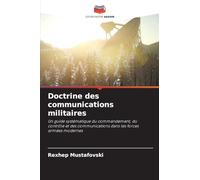 Doctrine des communications militaires: Un guide systématique du commandement, du contrôle et des communications dans les forces armées modernes