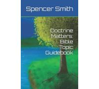 Doctrine Matters: Bible Topic Guidebook (Doctrine Matters Bible Study Series)