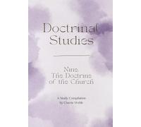 Doctrine Nine: The Doctrine of the Church (Doctrinal Studies)