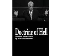 Doctrine of Hell: Sermon Notes of John MacArthur