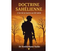 Doctrine Sahélienne: L’Art de la Guerre au XXIᵉ siècle