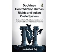 Doctrines Contradiction Human Rights and Indian Caste System: Contradiction of Two Doctrines between Human Rights and Indian Caste System