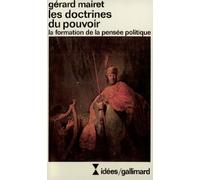 Doctrines Du Pouvoir: LA FORMATION DE LA PENSEE POLITIQUE: A35395 (Idees)