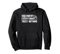 Document Everything Trust Nothing Forensic Science Pullover Hoodie
