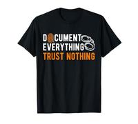 Document Everything Trust Nothing Forensic Science T-Shirt