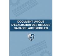 Document Unique d'Évaluation des Risques Garages Automobiles : Registre de Sécurité Obligatoire pour la Conformité au Code du Travail - Cahier de ... (DUERP) | Spécial Mécanique - Grand Format