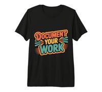Document Your Work HR Compliance Workplace Practice - Premium T-Shirt