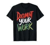 Document Your Work HR Compliance Workplace Practice - T-Shirt
