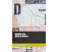 DOCUMENT ZERO: Killing by Kindness