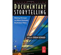 Documentário: Técnicas para uma Produção de Alto Impacto: Making Stronger and More Dramatic Nonfiction Films