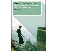 Documentary Case Studies Behind the Scenes of the Greatest (Tru... 9781623569433