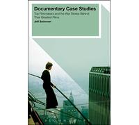 Documentary Case Studies Behind the Scenes of the Greatest (Tru... 9781623569433