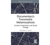 Documentary’s Transmedia Metamorphosis : Content Production and Social Change