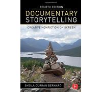Documentary Storytelling: Creative Nonfiction on Screen by Sheila Curran Bernard (2016-02-11)