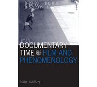 Documentary Time: Film and Phenomenology (Visible Evidence)
