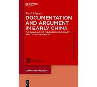 Documentation and Argument in Early China: The Shàngshū 尚書 (Venerated Documents) and the Shū Traditions: 5 (Library of Sinology [LOS], 5)