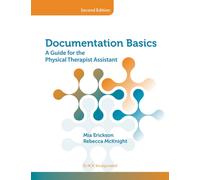 Documentation Basics : A Guide for the Physical Therapist Assistant