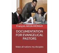 DOCUMENTATION FOR EVANGELICAL PASTORS: Make all nations my disciples