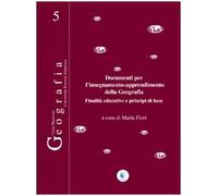 Documenti per l'insegnamento-apprendimento della geografia. Finalità educative e principi di base