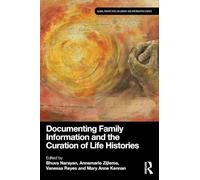 Documenting Family Information and the Curation of Life Histories (Global Perspectives on Library and Information Science)