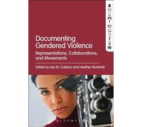 Documenting Gendered Violence: Representations, Collaborations, and Movements