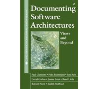 Documenting Software Architectures: Views and Beyond (Sei Series in Software Engineering)