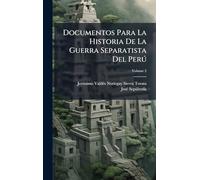 Documentos Para La Historia De La Guerra Separatista Del Perð