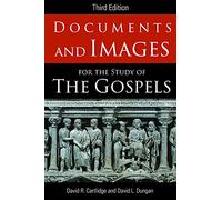 Documents and Images for the Study of the Gospels: Third Edition