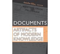 Documents: Artifacts of Modern Knowledge