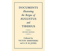 Documents Illustrating the Reigns of Augustus and Tiberius