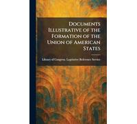 Documents Illustrative of the Formation of the Union of American States