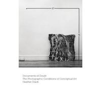 Documents of Doubt : The Photographic Conditions of Conceptual Art